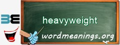 WordMeaning blackboard for heavyweight